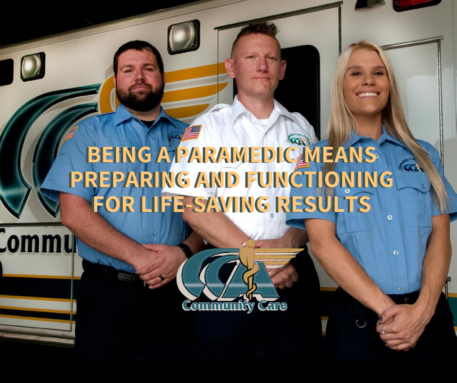 Being a Paramedic Means Preparing and Functioning for Life-Saving Results