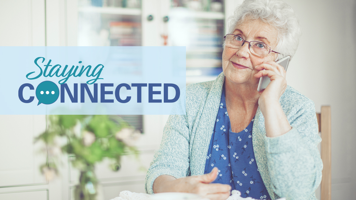 OLDER ADULTS – STAYING CONNECTED